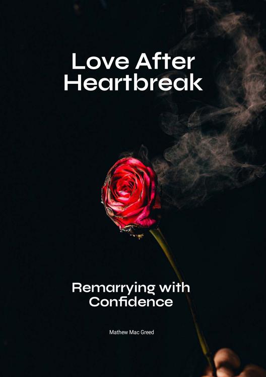 Love After Heartbreak Remarrying With Confidence